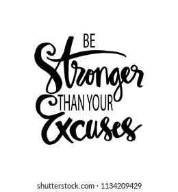 Stronger than your excuses. Motivational quote.