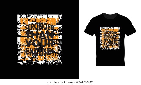 Stronger than your excuses t shirt design