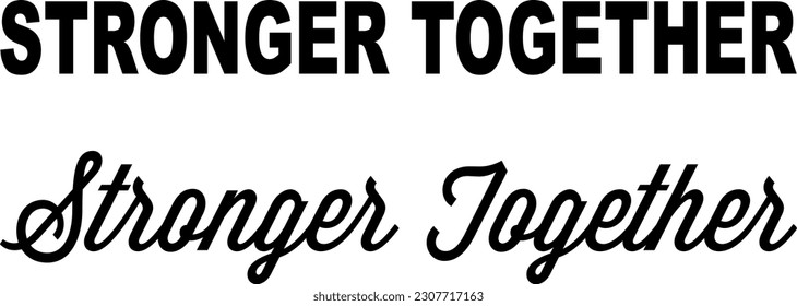 Stronger Together - 2 text variations (Editable) - Vector Illustrations