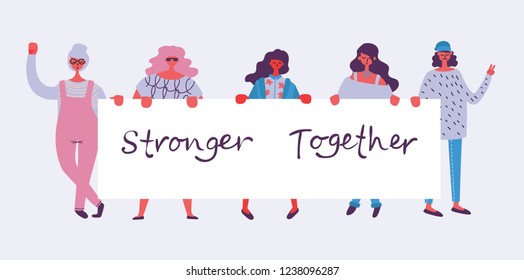 Stronger Together. Feminine concept and woman empowerment design for banners. Group of young fashion women activists standing together and holding blank banner.