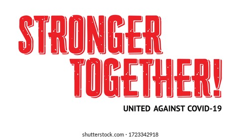 Stronger together lettering poster. United against covid-19. Modern typography on flag suitable for apparel, social media, video.