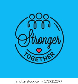 Stronger together sign. Vector quote linear concept