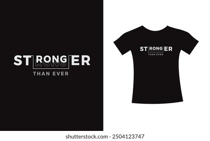 Stronger trendy typography Graphic t-shirt design, vector type modern for print