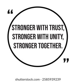 Stronger with trust, stronger with unity, stronger together, team concept, inspirational design quote, motivational quotes, typography illustration lettering quotes