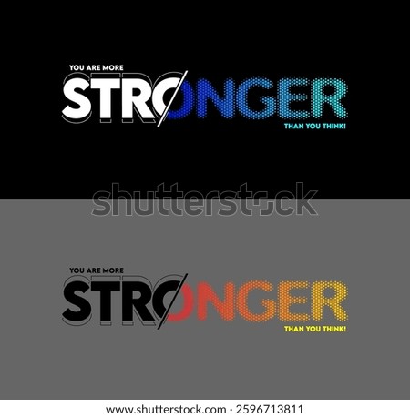 stronger typography graphic design, for t-shirt prints, vector illustration.