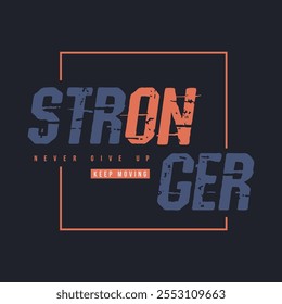 Stronger typography slogan for print t shirt design