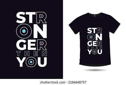 stronger then you inspirational quotes typography t shirt design