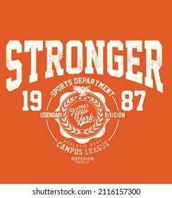 stronger.Retro college varsity typography california slogan print, vector illustration, for t-shirt graphic.