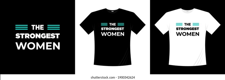 the strongest women typography t-shirt design