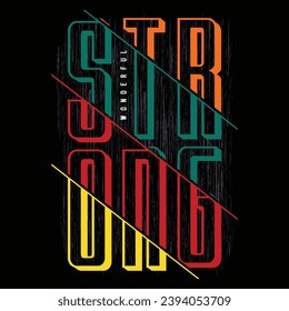strong,slogan typography graphic for print,t shirt design,vector illustration