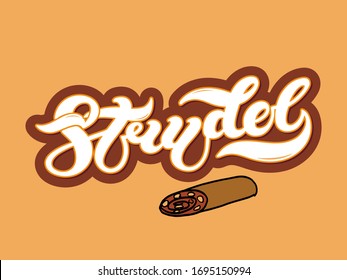 Strudel. The name of popular dessert. Hand drawn lettering. Vector illustration. Best for cafe or restaurant design