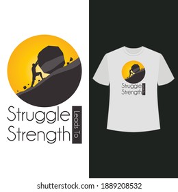 Struggle leads to strength. Text base t shirt design.