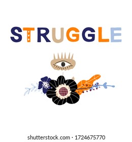 Struggle motivational phrase in a flat childish style. Quote for motivation. Cartoon vector illustration for print, t-shirt, design etc.