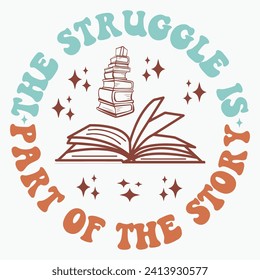 The struggle is part of the story retro t shirt design vector