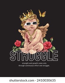 struggle slogan with boy angel in gold crown and sunglasses hand drawn vector illustration on black background