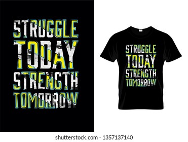 Struggle Today Strength Tomorrow Typography Quotes T Shirt Design 