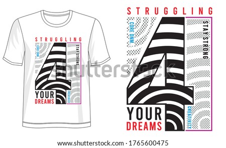 struggling 4 your dreams typography for print t shirt 