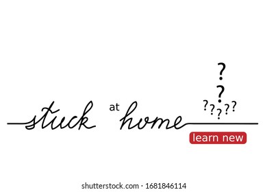 Stuck at home vector lettering, web banner. Learn new button. Simple online course promotion background. Online education banner.