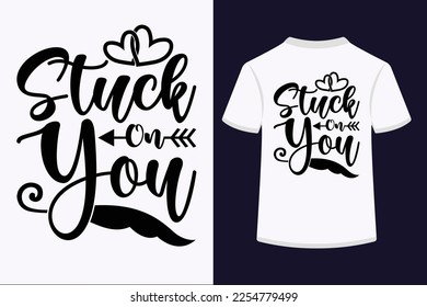 Stuck On You SVG Tshirt Design Specially for valentine Day.This is a an Editable And Printable High Quality Vector File.