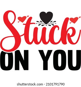 Stuck On You t shirt design, vector file.