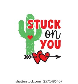 Stuck On You Typography T-Shirt Design Vector, Valentine gift, Valetines Day Typography Shirt, Valentine’s Day Digital Design, Happy valentines day
