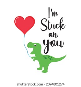 I am stuck on you vector design valentines day with heart