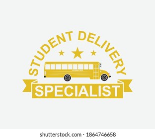 student delivery specialist. Vector School Bus driver typography T-Shirt design.	