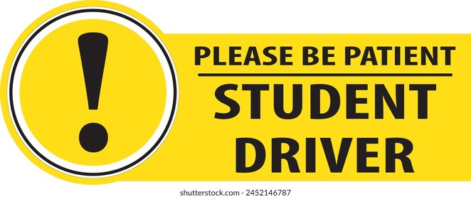 Student driver please be patient sign notice vector