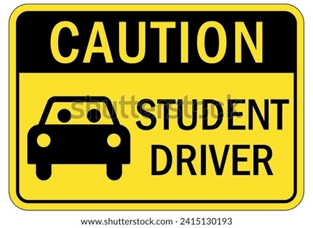 Student driver warning sign and labels