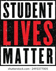 Student Lives Matter. Print ready vector