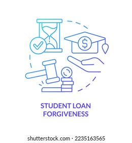 Student loan forgiveness blue gradient concept icon. Education costs. Issue in higher education abstract idea thin line illustration. Isolated outline drawing. Myriad Pro-Bold font used