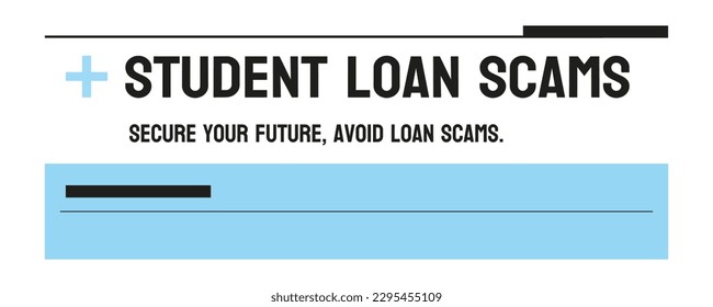 Student Loan Scams - Deceptive practices targeting individuals seeking student loans.