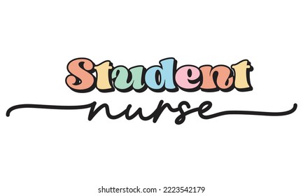 Student Nurse Medical Career quote retro groovy typography sublimation SVG on white background svg