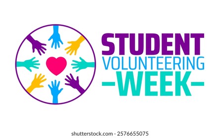 Student Volunteering Week background banner or poster design template. observed every year in February. Holiday concept. Use to any Template, card, poster, placard, template.