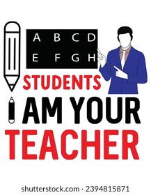 Student I Am Your Teacher T-shirt, Back To School,Teacher Quotes T-shirt, Hello School Shirt, School Shirt for Kids, Kindergarten School, Retro, Typography, Cut File, Circuit, Silhouette, Commercial