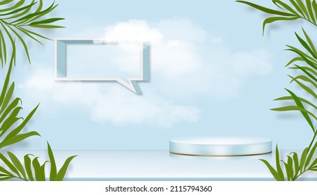 Studio Room with Podium,Speech Bubble Shelf and White fluffy cloud on Blue Sky background,Vector 3D Backdrop design with palm leaf frame, illustration showcase mock up for Spring and Summer product