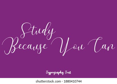 Study Because You Can Typography Text On Purple Background