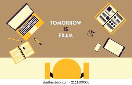 Study Desk at home. Tomorow is Exam. Top view of Laptop, Pencil, Pen, Book, Notebook, Earphone, Phone, and Tablet Device. Flat Design. Vector Ilustration