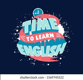 Study English Phrase. Creative Poster, Web Banner For Foreign Language School, Classes And Courses Or Speaking Club. Time To Learn English Motivational Lettering Isolated On Dark Blue Background