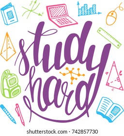 Study hard. Back to school vector illustration with handwritten lettering. School icons set.