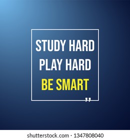 Study hard, play hard, and be smart. Education quote with modern background illustration