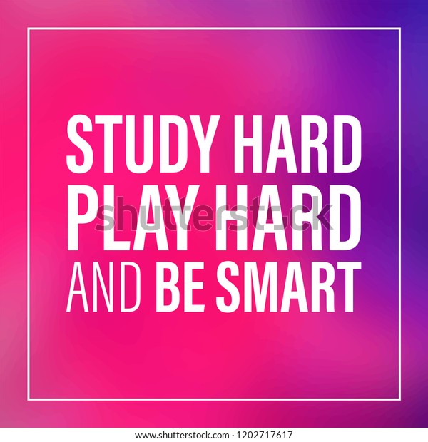 Be smart study. Study hard Play hard. Study Smarter not harder. Work Smart not hard. Work hard Play hard футболка.