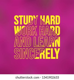 Study hard, work hard, and learn sincerely. Education quote with modern background illustration