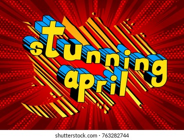 Stunning April - Comic book style word on abstract background.