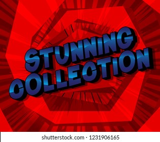 Stunning Collection - Vector illustrated comic book style phrase on abstract background.