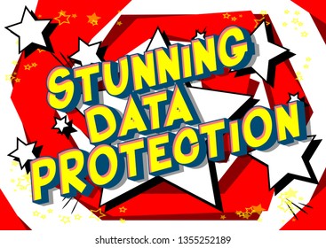 Stunning Data Protection - Vector illustrated comic book style phrase on abstract background.