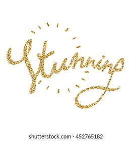 Stunning - hand painted ink brush pen calligraphy, gold glitter texture. Inspirational word isolated on the black background.