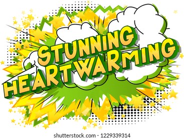 Stunning Heartwarming - Vector illustrated comic book style phrase.