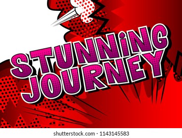 Stunning Journey - Comic book style word on abstract background.