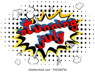 Stunning July - Comic book style word on abstract background.